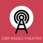 DBP Radio Theater