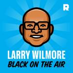 Larry Wilmore: Black on the Air