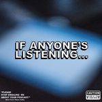 If Anyone's Listening 