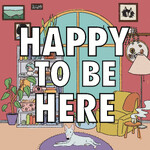Happy To Be Here