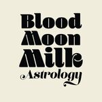 Blood Moon Milk Astrology Podcast