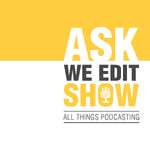 Ask We Edit Show