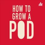 How to Grow a Pod