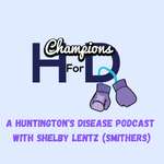 Champions for HD Podcast