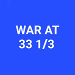 War At 33 1/3