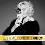 Suzie Kennedy: Living With Marilyn Monroe