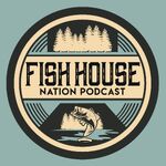 Fish House Nation Podcast
