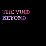 The Void Beyond
