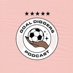 Goal Diggers Football Podcast