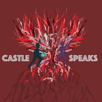 Castle Speaks