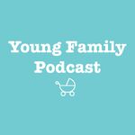Young Family Podcast