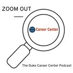 ZOOM OUT–Duke Career Center Podcast