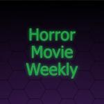 Horror Movie Weekly