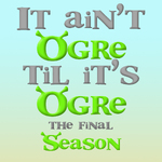 It Ain't Ogre 'Til It's Ogre