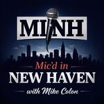 Mic’d In New Haven