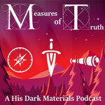 Measures of Truth: A His Dark Materials Podcast