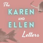 The Karen & Ellen Letters