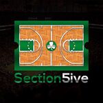 Section5ive: A Celtics/NBA Podcast