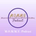 M.O.M.M.Y. Podcast - Mompreneurs Optimizing Marriage, Motherhood, & Your Money