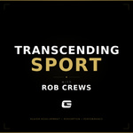 Transcending Sport with Rob Crews