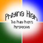 Phlying High: The Philly Phan's Perspective`