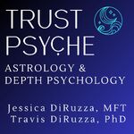 Trust Psyche Podcast | Archetypal Astrology & Depth Psychology