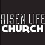 Risen Life Church Podcast