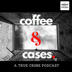 Coffee and Cases Podcast