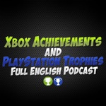 Xbox Achievements & PlayStation Trophies' Full English Podcast