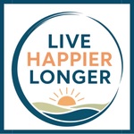 Live HAPPIER Longer Podcast