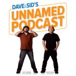 Sid & Dave's Unnamed Podcast