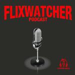 Flixwatcher: A Netflix Film Review Podcast
