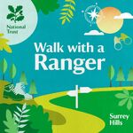 Walk with a Ranger | Surrey Hills Podcast