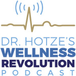 Dr. Hotze's Wellness Revolution