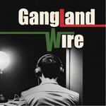 Gangland Wire