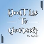 Don't Lie To Yourself
