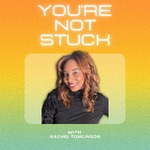 You're Not Stuck, with Truly Rachel
