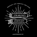 Etta Arlene's Spiritcast