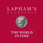 The World in Time / Lapham’s Quarterly