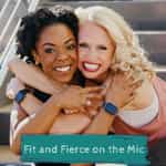 Fit and Fierce on the Mic