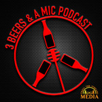 3 Beers and a Mic Podcast