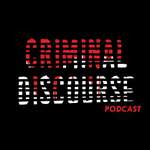 Criminal Discourse Podcast