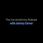 CarverJohnny Podcast