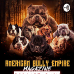 American Bully Empire Magazine Podcast Show 