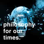 Philosophy For Our Times