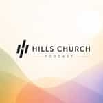 Hills Church Podcast