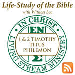 Life-Study of 1 & 2 Timothy, Titus & Philemon with Witness Lee