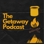 The Getaway Podcast