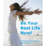 Be Your Best Life Now!