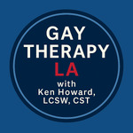Gay Therapy LA with Ken Howard, LCSW, CST